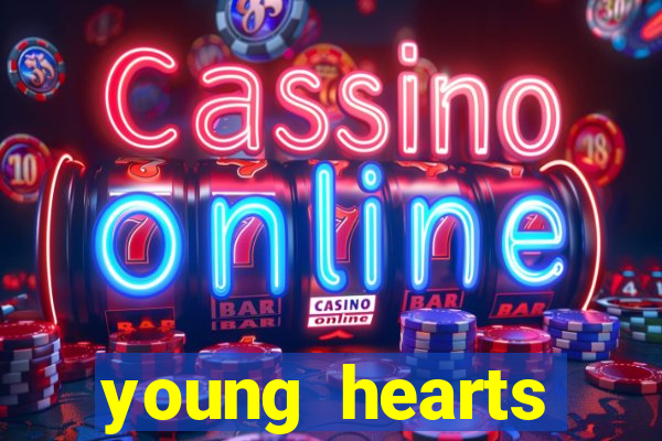 young hearts assistir online